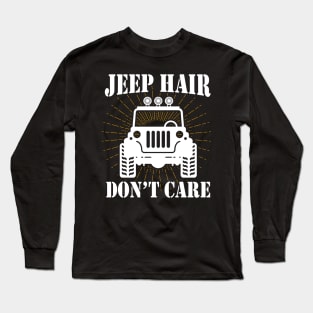 Jeep Hair Don't Care Jeeps Lover Long Sleeve T-Shirt